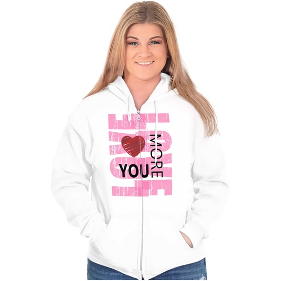 Love You More Romantic Valentines Day Zip Hoodie Sweatshirt Women Brisco Brands M