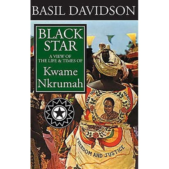 Pre-Owned Black Star: A View of the Life and Times of Kwame Nkrumah, (Paperback)