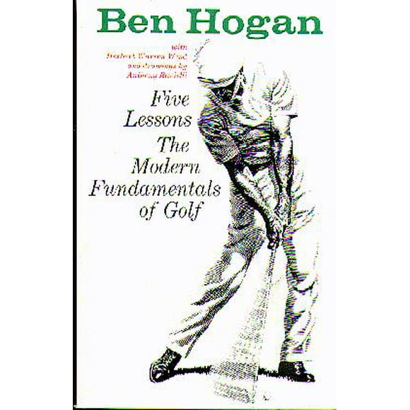 Ben Hogan&apos;S Cinq Leçons: les Fondamentaux Modernes du Golf
