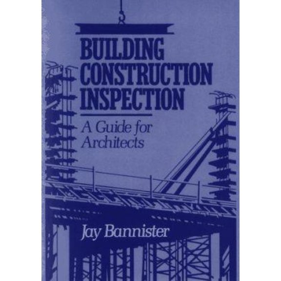 Pre-Owned Building Construction Inspection: A Guide for Architects (Hardcover) 0471530042 9780471530046