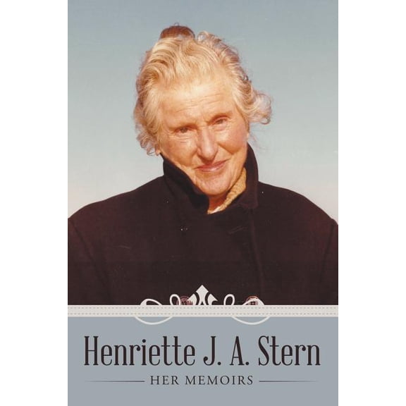 Henriette J. A. Stern: Her Memoirs, (Paperback)