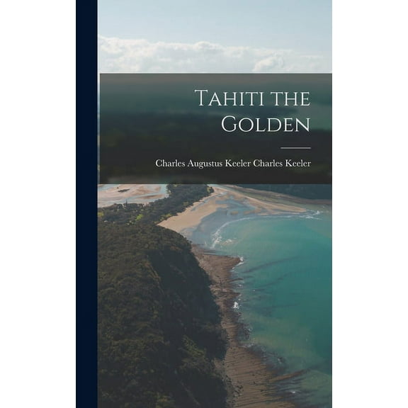 Tahiti the Golden (Hardcover)