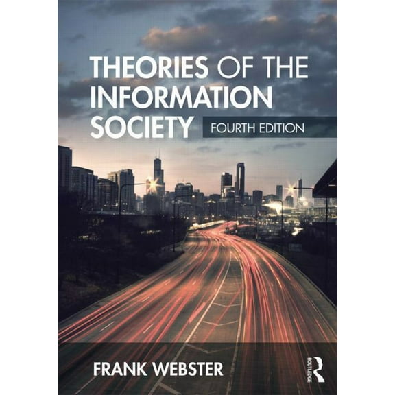 International Library of Sociology Theories of the Information Society, (Paperback)