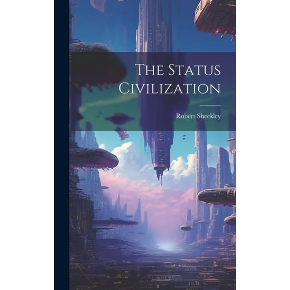 The Status Civilization (Hardcover)