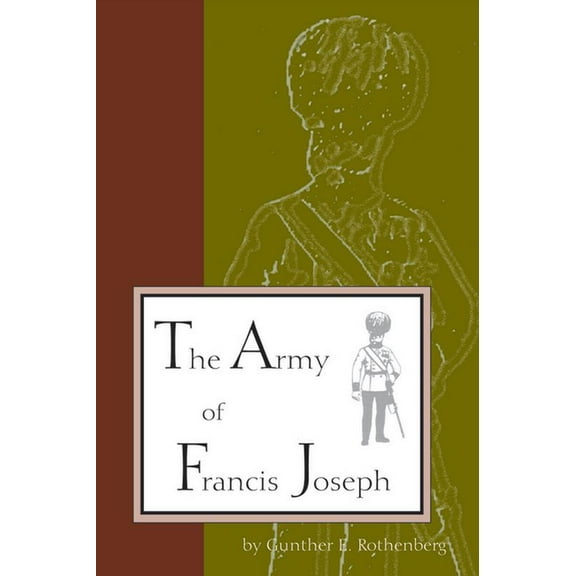 Central European Studies Army of Francis Joseph, (Paperback)
