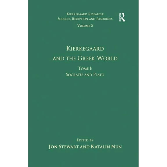Kierkegaard Research: Sources, Reception Volume 2, Tome I: Kierkegaard and the Greek World - Socrates and Plato, (Hardcover)