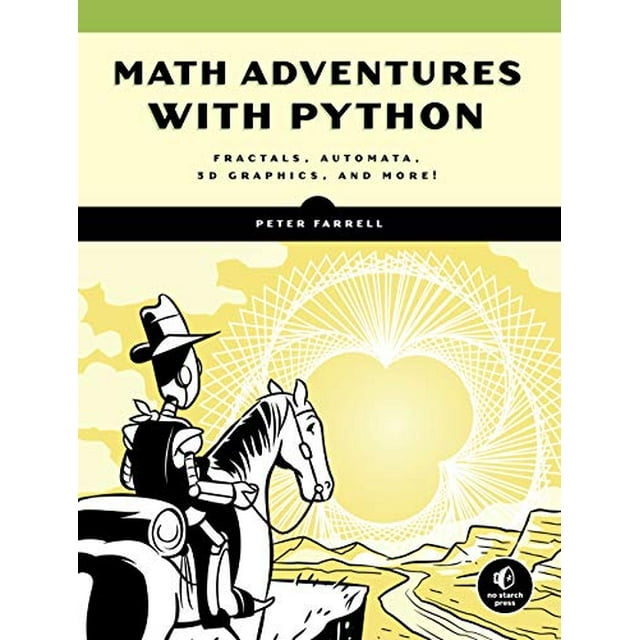 Math Adventures with Python: An Illustrated Guide to Exploring Math with Code