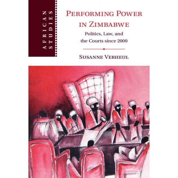 African Studies Performing Power in Zimbabwe, Book 155, (Hardcover)