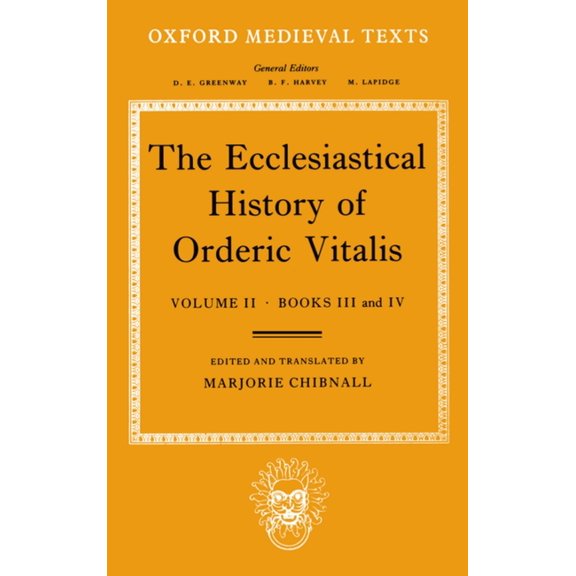 Oxford Medieval Texts The Ecclesiastical History of Orderic Vitalis: Volume 2: Books III and IV, (Paperback)