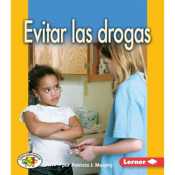 Libros Para Avanzar -- La Salud (Pull Ahead Books -- Health): Evitar Las Drogas (Avoiding Drugs) (Paperback)