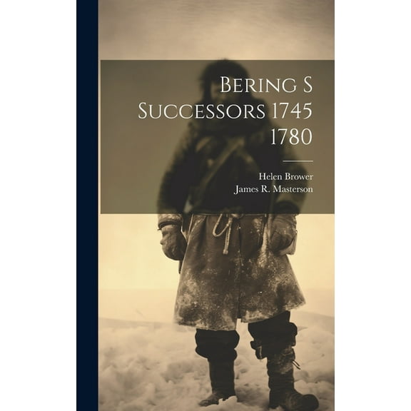 Bering S Successors 1745 1780 (Hardcover)