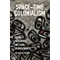 thumbnail image 1 of Space-Time Colonialism: Alaska's Indigenous and Asian Entanglements (Critical Indigeneities), 1 of 2