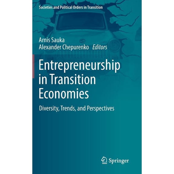 Societies and Political Orders in Transi Entrepreneurship in Transition Economies: Diversity, Trends, and Perspectives, (Hardcover)