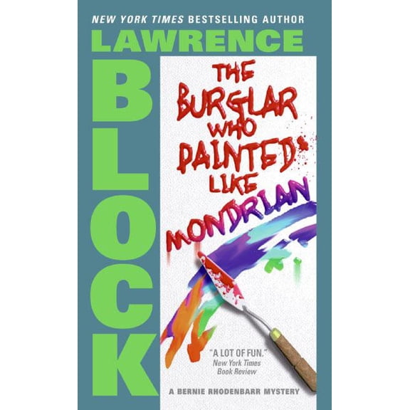 Bernie Rhodenbarr The Burglar Who Painted Like Mondrian, Book 5, (Paperback)