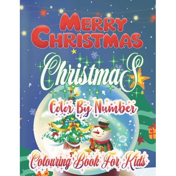 Merry Christmas Christmas Color By Number Colouring Book For Kids: Large Print Christmas Colouring Book for Kids, Toddle, (Paperback)