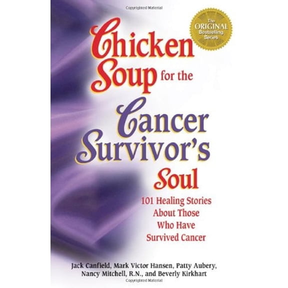 Pre-Owned Chicken Soup for the Cancer Survivor's Soul: 101 Healing Stories About Those Who Have Survived Cancer (Paperback) 1558744029 9781558744028