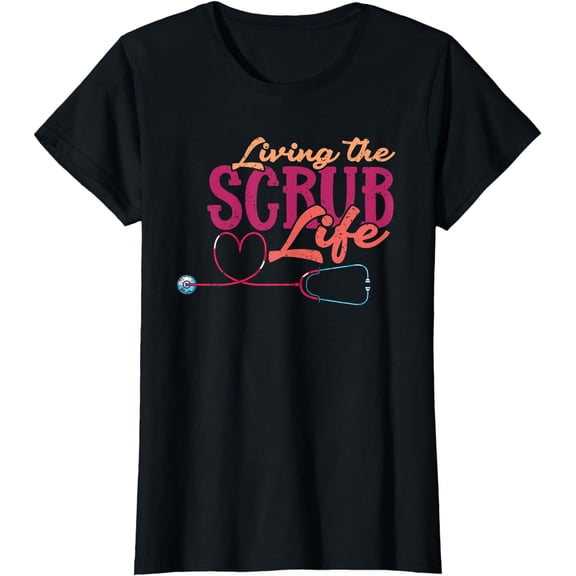 Living The Scrub Life Heart Stethoscope Funny Medical Nurse T-Shirt