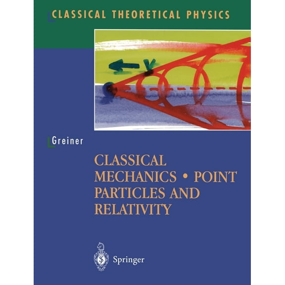 Classical Theoretical Physics Classical Mechanics: Point Particles and Relativity, (Paperback)