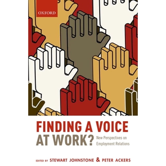 Pre-Owned Finding a Voice at Work?: New Perspectives on Employment Relations (Paperback) by Stewart Johnstone, Peter Ackers