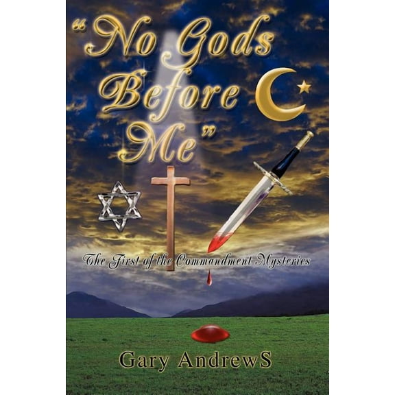 No Gods Before Me : The First of the Commandment Mysteries