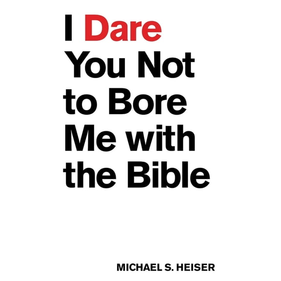 Pre-Owned I Dare You Not to Bore Me with the Bible (Paperback) 1577995392 9781577995395