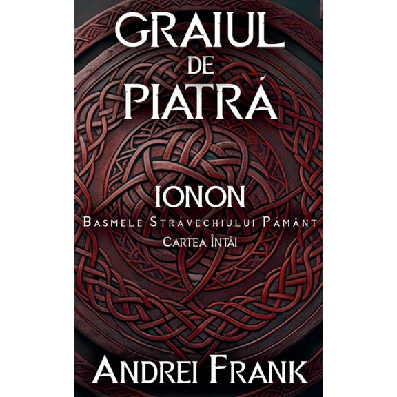 Ionon, Basmele Străvechiului Pă Graiul de Piatră, Book 1, (Paperback)