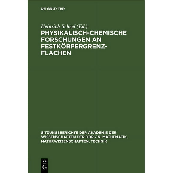 Sitzungsberichte der Akademie der Wissen Physikalisch-Chemische Forschungen an FestkÃ¶rpergrenzflÃ¤chen, Book 1977, (Hardcover)
