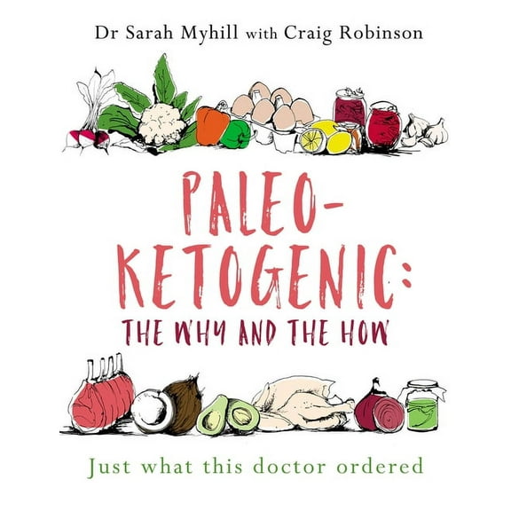 Paleo-Ketogenic: The Why and the How, (Paperback)