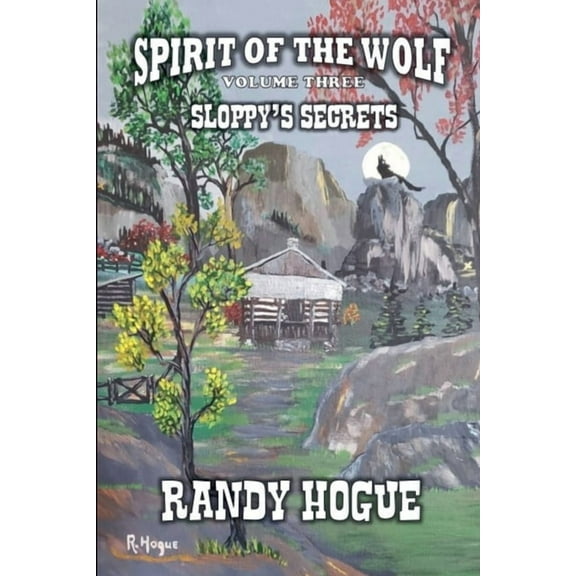 Spirit of the Wolf Spirit of The Wolf - Sloppy's Secrets, Book 3, (Paperback)