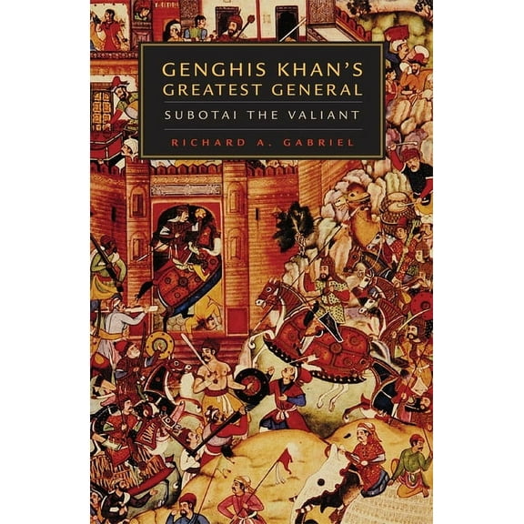 Genghis Khan's Greatest General: Subotai the Valiant, (Paperback)