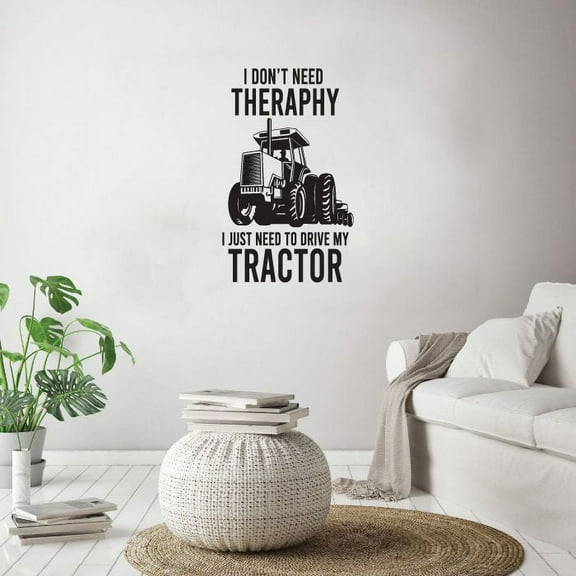I Don't Need Therapy I Just Need To Drive My Tractor Vinyl Wall Sticker Wall Art Wall Decal Girls Boys Kids Room Design Bedroom Nursery Kindergarten Wall Sticker Vinyl Decoration Size (20x14 inch)