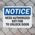thumbnail image 5 of (2 Pack) Need Authorized Key Fob To Unlock Door OSHA Notice Sign 10 Inch X 7 Inch Plastic Sign, Weather Resistant, UV Protected for Workplace, Business, and Construction Site, Made in, 5 of 8
