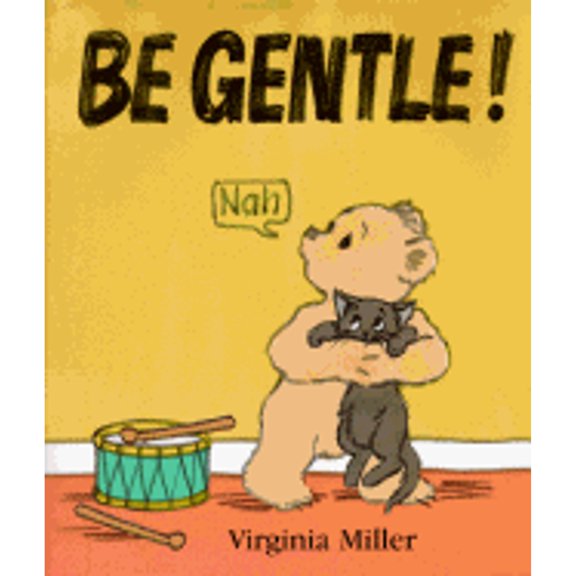 Pre-Owned Be Gentle! (Hardcover) 0763602515 9780763602512