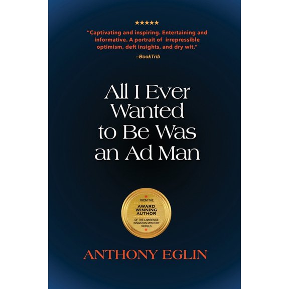 All I Ever Wanted to Be Was An Ad Man, (Paperback)
