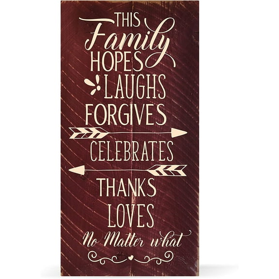 This Family Hopes Laughs Forgives Celebrates Thanks Loves No Matter What Wood Wall Sign 9x18