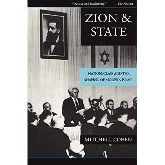 Pre-Owned Zion and State: Nation, Class, and the Shaping of Modern Israel (Paperback) 0231079419 9780231079419