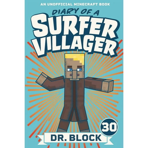 Diary of a Surfer Villager Diary of a Surfer Villager, Book 30: An Unofficial Minecraft Book, Book 30, (Paperback)