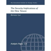 Adelphi The Security Implications of the New Taiwan, Book 331, (Paperback)