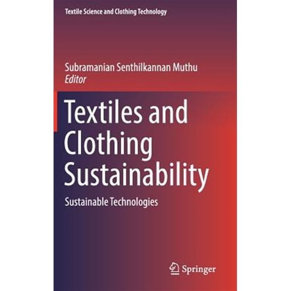 Pre-Owned Textile Science and Clothing Technology: Textiles and Clothing Sustainability: Sustainable Technologies (Hardcover)