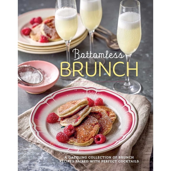 Pre-Owned Bottomless Brunch: A Dazzling Collection of Brunch Recipes Paired with the Perfect Cocktail (Hardcover) 1788795245 9781788795241