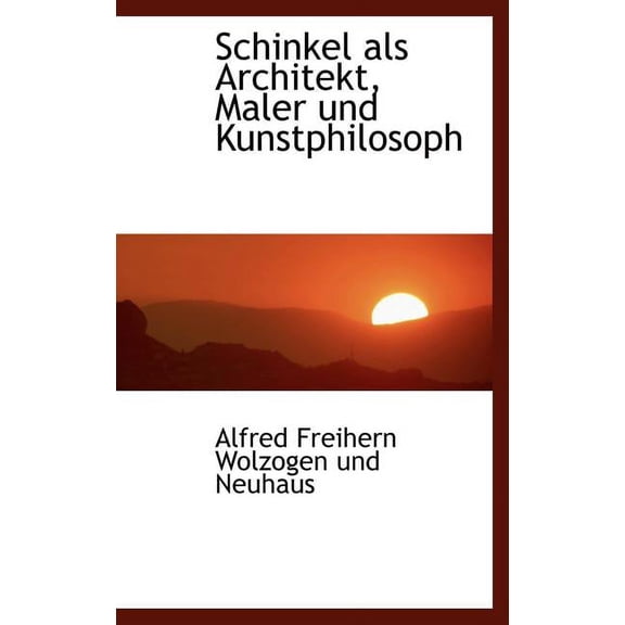 Schinkel ALS Architekt, Maler Und Kunstphilosoph Hardcover