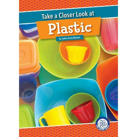 Core Content Science -- Take a Closer Look: Take a Closer Look at Plastic (Hardcover)