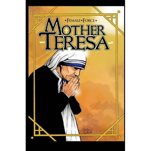 Female Force Female Force: Mother Teresa- A Graphic Novel, (Hardcover)
