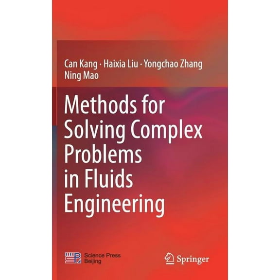 Methods for Solving Complex Problems in Fluids Engineering, (Hardcover)