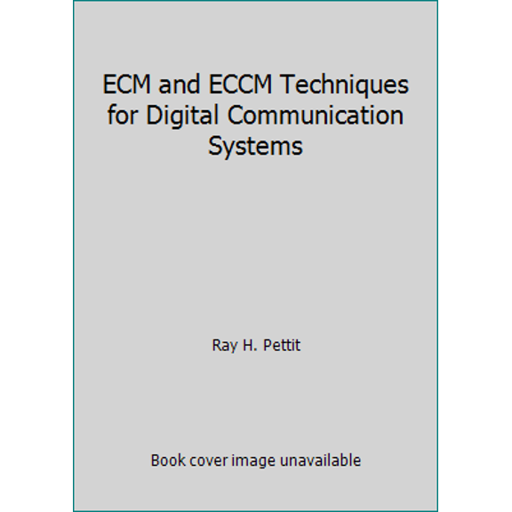 Pre-Owned ECM and ECCM Techniques for Digital Communication Systems (Hardcover) 0534979327 9780534979324