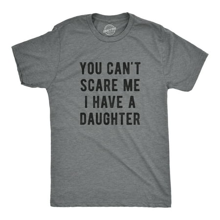 Mens You Cant Scare Me I Have A Daughter T shirt Funny Sarcastic Gift for Dad (Dark Heather Grey) - 4XL Graphic Tees