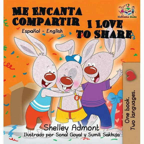 Spanish English Bilingual Collection Me Encanta Compartir I Love to Share (Spanish Children's book): Bilingual Spanish Book for Kids, (Hardcover)