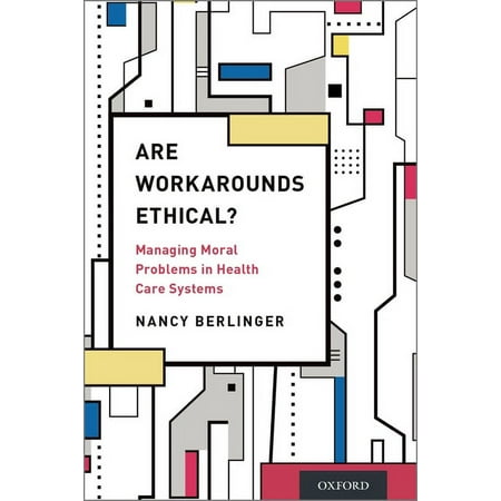 UPC: 9780190269296 | Are Workarounds Ethical?: Managing Moral Problems in Health Care Systems (Paperback)