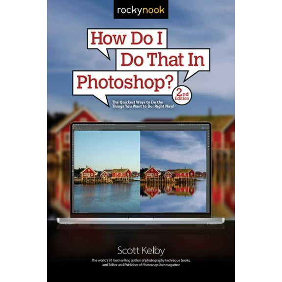 Pre-Owned How Do I Do That in Photoshop?: The Quickest Ways to Do the Things You Want to Do, Right Now! (2nd Edition) (Paperback) 1681989255 9781681989259
