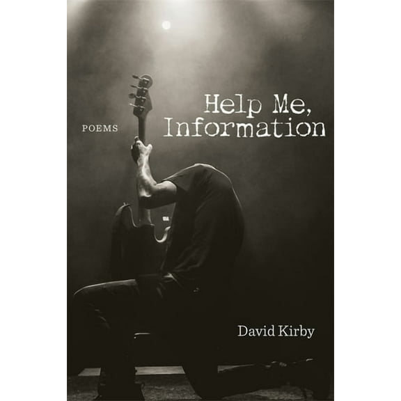 Help Me, Information: Poems, (Paperback)